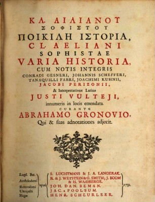 Kl. Ailianu Sophistu Poikilē Historia : Cum Notis Integris ... & Interpretatione Latina ... innumeris in locis emendata, [1]
