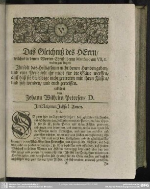 Das Gleichniß des Herrn, welches in denen Worten Christi beym Matthaeo am VII,6. verborgen lieget: ...