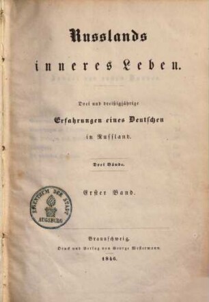 Russland's inneres Leben : Drei und dreißigjährige Erfahrungen eines Deutschen in Russland, 1
