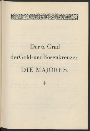 Der 6. Grad der Gold- und Rosenkreuzer. Die Majores.
