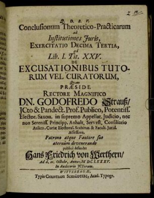 Conclusionum Theoretico-Practicarum ad Institutiones Iuris, Exercitatio Decima Tertia, ad Lib. I. Tit. XXV. De Excusationibus Tutorum Vel Curatorum