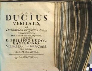 Ductus Veritatis, Ad Declarandam incessantem divinae gratiae invitationem, Dum in via est peccator, respiratque : A. O. R. MDCC. XI. Octobr.