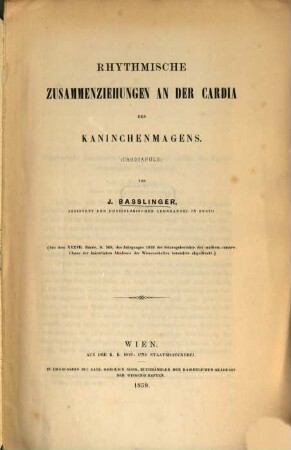 Rhythmische Zusammenziehungen an der Cardia des Kaninchenmagens : (Cardiapuls) (Aus d. XXXVII. Bd. p. 569, 1859 der Sitz. Ber. d. mathem. naturw. Cl. d. K. Ak. d. Wiss.)