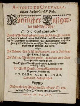 1: Antonii De Guevarra, weiland Keysers Caroli V. Rath. Fürstlicher Lustgarten und WeckUhr. 1