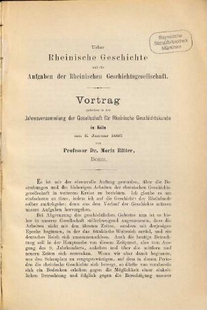 Ueber rheinische Geschichte und die Aufgaben der Rheinischen Geschichtsgesellschaft : Vortrag, gehalten in der Jahresversammlung der Gesellschaft für Rheinische Geschichtskunde in Köln am 5. Januar 1885