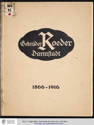 Denkschrift zum 50jährigen Geschäftsjubiläum der Firma Erste-Darmstädter Herdfabrik und Eisengiesserei Gebrüder Roeder, Darmstadt : [1866-1916]
