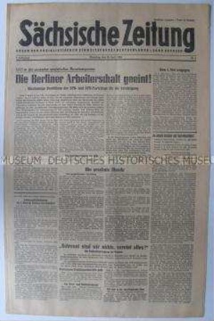 Tageszeitung der SED Sachsen "Sächsische Zeitung" zur Vorbereitung der Vereinigung von KPD und SPD und zum 60. Geburtstag von Ernst Thälmann