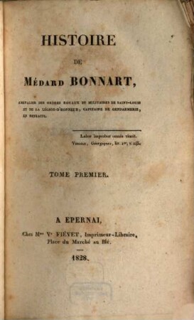 Histoire de Médard Bonnart, Chevalier des Ordres Royaux et Militaires de Saint-Louis et de la Légion-d'Honneur, Capitaine de Gendarmerie, en retraite, 1