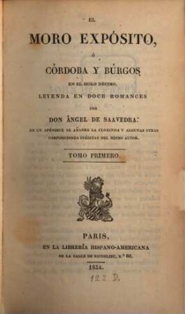 El Moro Expósito ó Cordoba y Burgos : en el siglo décimo, Leyenda en doce, Romances. 1