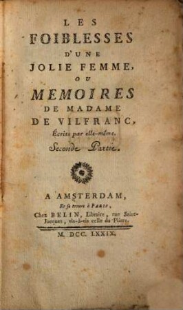 Les Foiblesses D'Une Jolie Femme, Ou Memoires De Madame De Vilfranc, 2