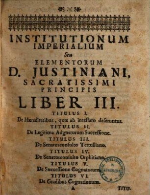Jurisprudentia Elementaris, Seu Prima Elementa totius legitimae scientiae Juxta Ordinem Institutionum Imperialium. 3/4.