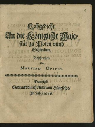 Lobgedicht An die Königliche Majestät zu Polen unnd Schweden