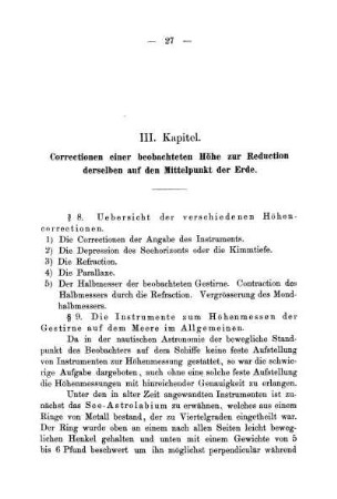 III. Kapitel. Correctionen einer beobachteten Höhe zur Reduction derselben auf den Mittelpunkt der Erde.