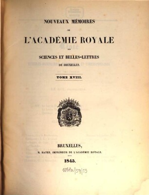 Nouveaux mémoires de l'Académie Royale des Sciences et Belles-Lettres de Bruxelles. 18. 1844