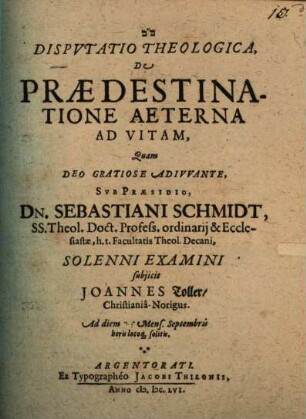 Dispvtatio Theologica, De Praedestinatione Aeterna Ad Vitam