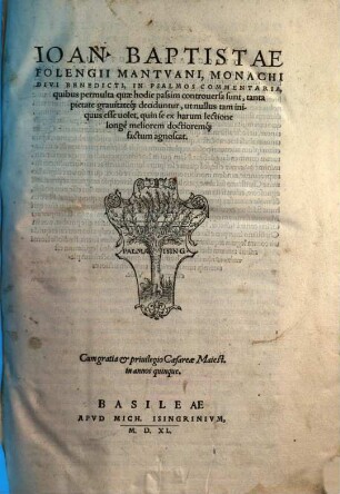 Ioan. Baptistae Folengii Mantvani, Monachi Divi Benedicti, In Psalmos Commentaria ...