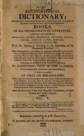 A bibliographical dictionary : containing a chronological account, alphabetically arranged, of the most curious, scarce, useful, and important books, in all departments of literature ..., 5