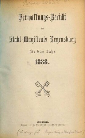 Verwaltungsbericht des Stadtmagistrats Regensburg : für das Jahr ... 1888