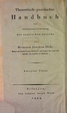 Theoretisch-practisches Handbuch zur leichtesten Erlernung der englischen Sprache, 2. Ausführlicher Unterricht über die Wortfügung und Tonmessung der englischen Sprache
