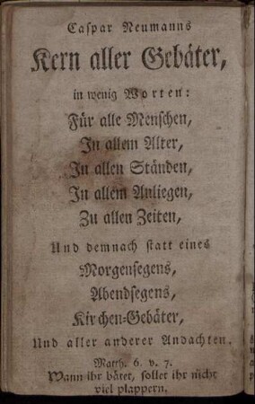 Caspar Neumanns Kern aller Gebäter, ...
