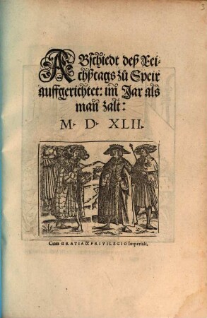 ABschiedt deß Reichßtags zu Speir auffgerichtet: im Jar als man zalt: M. D. XLII.
