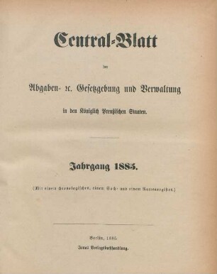 1885: Zentralblatt der Abgaben-Gesetzgebung und Verwaltung in den Königlich Preußischen Staaten