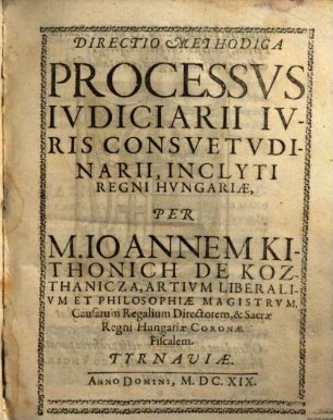 Directio Methodica Processvs Ivdiciarii Ivris Consvetudinarii, Inclyti Regni Hvngariae