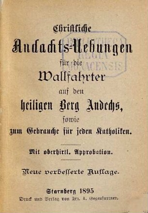 Christliche Andachtsübungen für die Wallfahrer auf den heiligen Berg Andechs