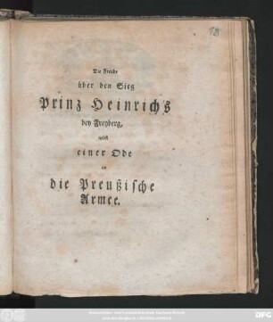 Die Freude über den Sieg Prinz Heinrich's bey Freyberg : nebst einer Ode an die Preußische Armee