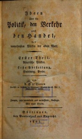 Ideen über die Politik, den Verkehr und den Handel, der vornehmsten Völker der alten Welt, 1,1. Asiatische Völker ; Einleitung. Perser