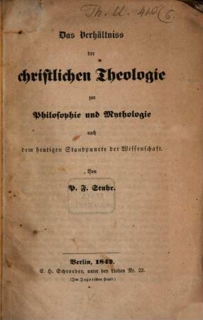 Das Verhältniß der christlichen Theologie zur Philosophie und Mythologie nach dem heutigen Standpunkt der Wissenschaft