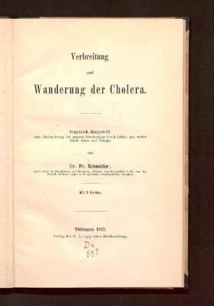 Verbreitung und Wanderung der Cholera : graphisch dargestellt nach Beobachtung der grossen Seuchenzüge durch Indien und weiter durch Asien und Europa