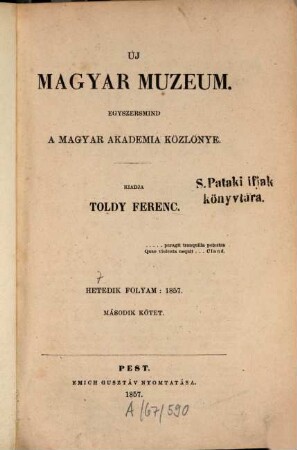 Új magyar múzeum : egyszersind a Magyar Academia közlönye, 7,2. 1857 = Juli - Dez.
