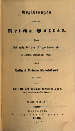 Erzählungen aus dem Reiche Gottes : Zum Gebrauche bei dem Religionsunterrichte in Kirche, Schule und Haus