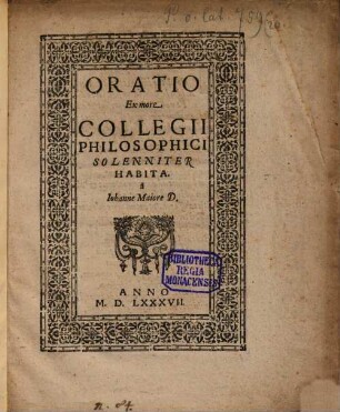Oratio ex more Collegii philosophici ... habita