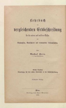 Cursus 1: Grundzüge für den ersten Unterricht in der Erdbeschreibung : für die unteren und mittleren Classen der Gymnasien, Realschulen und verwandter Lehranstalten