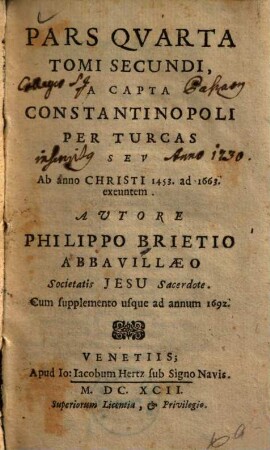 Annales Mundi Sive Chronicon Universale : Secundum Optimas Chronologorum Epochas Ab Orbe Condito Ad Annum Christi Millesium Sexcentesimum Sexagesimum Perductum, Pars Qvarta Tomi Secundi. A Capta Constantinopoli Per Turcas Sev Ab anno Christi 1453. ad 1663. exeuntem