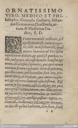 ORNATISSIMO VIRO, MEDICO ET PHILOSOPHO, Conrado Gesnero, Iohannes Kentmanus Dresdensis, artium & Medicianae Doctor, S. D.