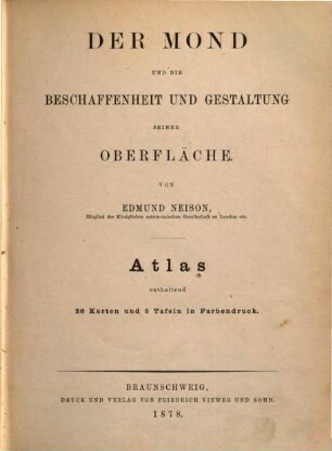 Der Mond und die Beschaffenheit und Gestaltung seiner Oberfläche, [2]. Atlas : enthaltend 26 Karten und 5 Tafeln in Farbendruck