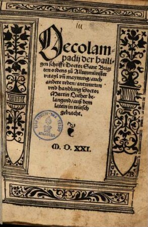 Oecolampadij der hailigen schrifft Doctor Sant Brigiten ordens zu Alltenmünster vrtayl vn[d] maynung, auch andere reden, antwurten vnd handlung Doctor Martin Luther belangend