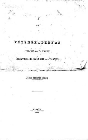 Till Vetenskapernas Idkare och Vårdare ... : Upsala, 31 Maj 1867