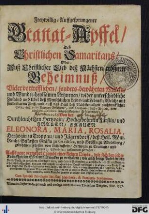 Freywillig-Auffgesprungener Granat-Apffel, Deß Christlichen Samaritans, Oder: Auß Christlicher Lieb deß Nächsten eröffnete Geheimnuß, Vieler vortrefflichen sonders-bewährten Mitteln, und Wunder-heylsamen Artzneyen, wider unterschiedliche Zuständ und Ubel deß menschlichen Leibs, und Lebens ...s