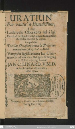 Uratiun par vantir' a benedictiun, á tuts ludeivels oberkeits ad á lgi pievel, d'ils hundreivels cumins rumonschs da nossas excelsas 3. ligias : la qual ei er tras la occasiuns enten la prefatiun manzunadas A. 1718 d. 24. octob. ...