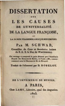 Dissertation sur les causes de l'universalité de la langue françoise, et la durée vraisemblable de son empire