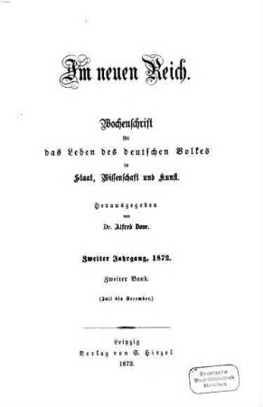 Im neuen Reich : Wochenschrift für das Leben des deutschen Volkes in Staat, Wissenschaft und Kunst. 2,2. 1872