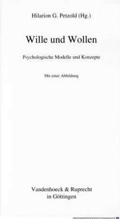 Wille und Wollen : psychologische Modelle und Konzepte