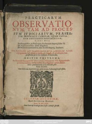 Practicarum Observationum, Tam Ad Processum Iudiciarium, Praesertim Imperialis Camerae, Quam Causarum Decisiones Pertinentium, Libri Duo