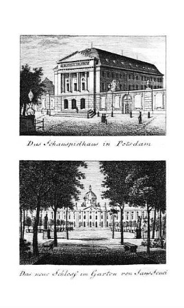 Tafel: Das Schauspielhaus in Potsdam. Das neue Schloss im Garten von Sanssouci