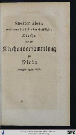 Zweiter Theil, worinnen die Lehre der christlichen Kirche vor der Kirchenversammlung zu Nicäa vorgetragen wird.