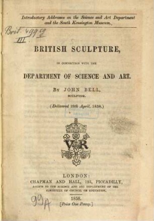 British sculpture : in connection with the Department of Science and Art ; (delivered 19th April 1858)
